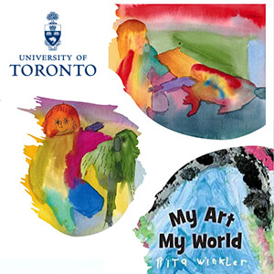 My Art, My World at University of Toronto